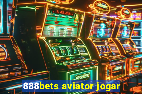 888bets aviator jogar